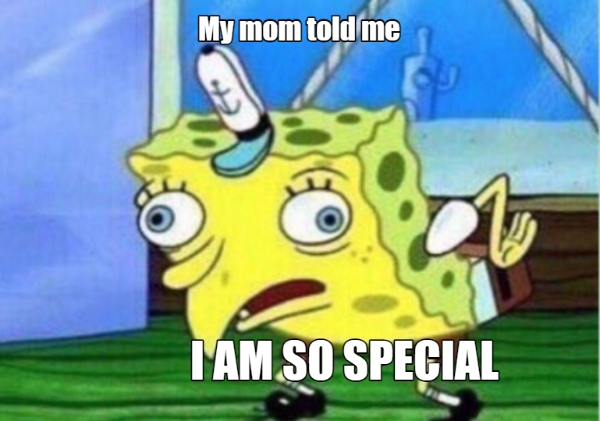 my mom told me i am so special 208 1